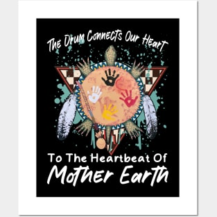 The Drum Connects Our Heart To The Heartbeat Of Mother Earth Cute Posters and Art